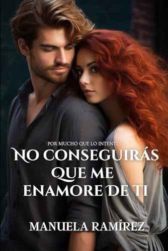 No Conseguirás Que Me Enamore De Ti Conseguirás Enamorarme No Conseguirás Que Me Enamore De Ti Conseguirás Enamorarme