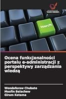 Ocena funkcjonalnosci portalu e-administracji z perspektywy zarzadzania wiedza 6209261418 Book Cover