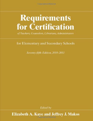 Requirements for Certification 2010-2011: Of Teachers, Counselors, Librarians, Administrators for Elementary and Secondary Schools