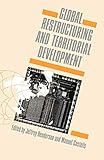 Global Restructuring and Territorial Development