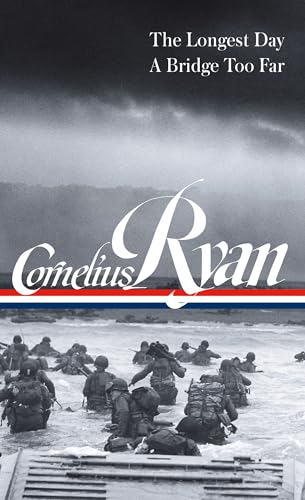 Cornelius Ryan: The Longest Day (D-Day June 6, 1944), A Bridge To...