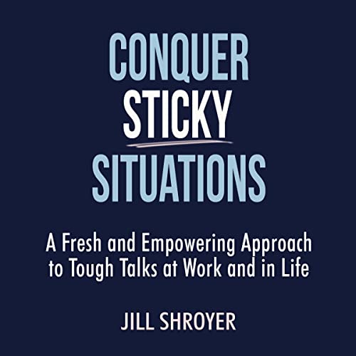 Conquer Sticky Situations by Jill Shroyer episode artwork
