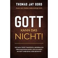 GOTT kann das nicht!