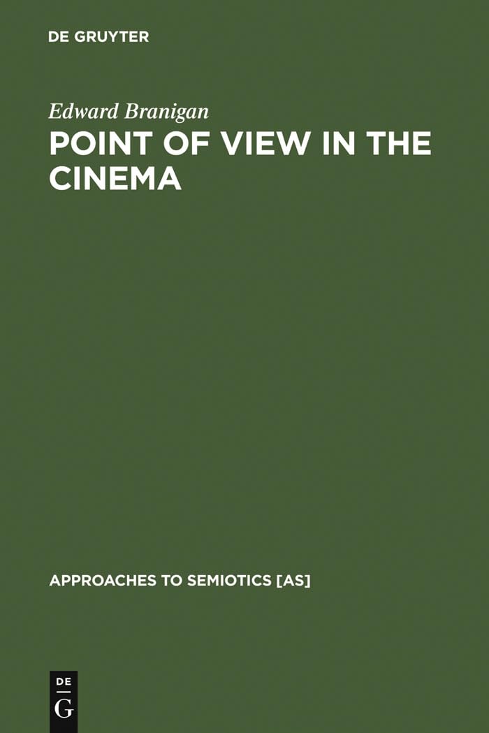 Point of View in the Cinema: A Theory of Narration and Subjectivity in Classical Film: 66 (Approaches to Semiotics [AS], 66)