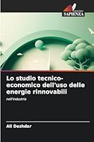 Lo studio tecnico-economico dell'uso delle energie rinnovabili (Italian Edition) 6202480734 Book Cover