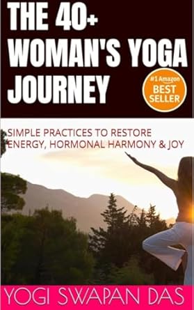 THE 40+ WOMAN'S YOGA JOURNEY: SIMPLE PRACTICES TO RESTORE ENERGY