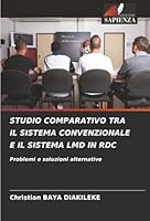 STUDIO COMPARATIVO TRA IL SISTEMA CONVENZIONALE E IL SISTEMA LMD IN RDC: Problemi e soluzioni alternative (Italian Edition) 6206809498 Book Cover