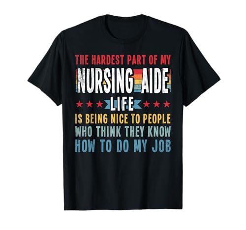 Funny Profession Quote Nursing Aide Camiseta