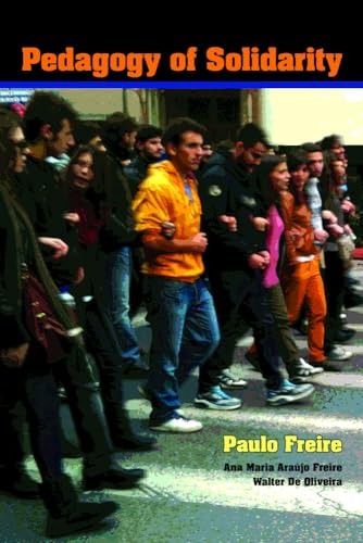 Compare Textbook Prices for Pedagogy of Solidarity Qualitative Inquiry and Social Justice Volume 4 1 Edition ISBN 9781611329650 by Freire, Paulo,Freire, Ana Maria Araújo,de Oliveira, Walter