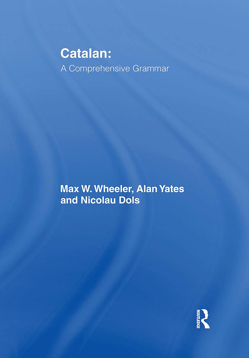 Catalan: A Comprehensive Grammar (Routledge Comprehensive Grammars)