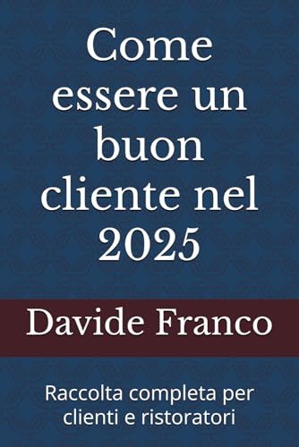  Come essere un buon cliente nel 2025: Raccolta completa per clienti e ristoratori