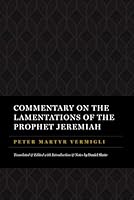 Commentary on the Lamentations of the Prophet Jeremiah (The Peter Martyr Library) 1949716481 Book Cover