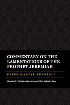 Paperback Commentary on the Lamentations of the Prophet Jeremiah (The Peter Martyr Library) Book