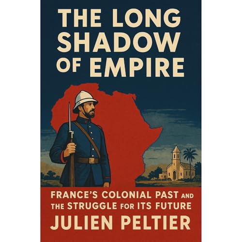 The Long Shadow of Empire Audiolibro Por Julien Peltier arte de portada