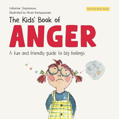 Image of The Kids' Book of Anger: A Fun and Friendly Guide to Big Feelings (The Kids' Books of Social Emotional Learning)