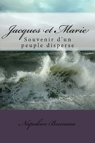 Jacques et Marie: Souvenir d'un peuple disperse (French Edition)