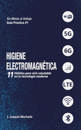 Higiene Electromagnética: 11 hábitos para vivir saludable en la tecnología moderna (Sin miedo al voltaje)