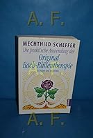 Die praktische Anwendung der Original Bach- Blütentherapie. In Fragen und Antworten. 3442137934 Book Cover