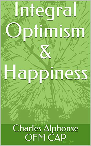 Integral Optimism & Happiness
