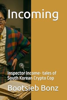 Paperback Incoming: Inspector Income- tales of South Korean Crypto Cop Book