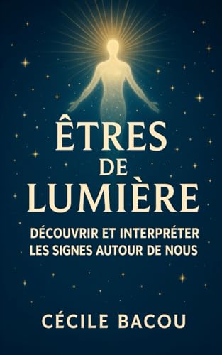 livre Êtres de lumière: Découvrir et interpréter les signes autour de nous
