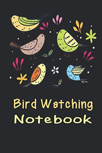 Bird Watching Notebook: Unique Gift for a Bird Watcher