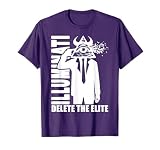 ILLUMINATI SHIRT, DELETE THE ELITE, ANTI ILLUMINATI SHIRT T-Shirt