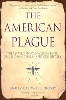 Paperback The American Plague: The Untold Story of Yellow Fever, The Epidemic That Shaped Our History Book