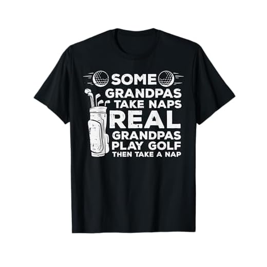 Some Grandpas Take Naps Real Play Golf Funny Golfer Papa Men T-Shirt
