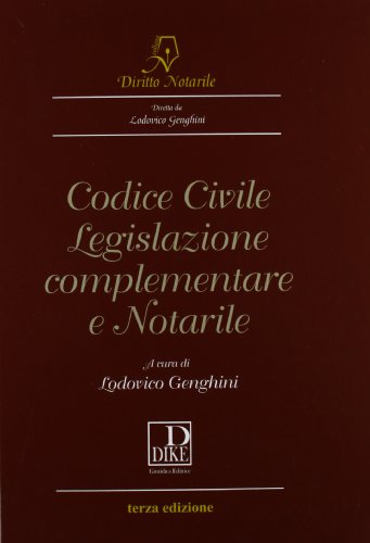 Codice civile, legislazione complementare e notarile Codice civile, legislazione complementare e notarile