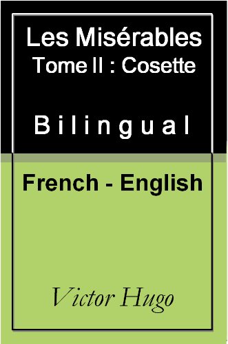 Les Misérables - Cosette - Vol 2 (of 5) [French English Bilingual Edition] (French Edition)