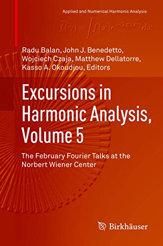 Excursions in Harmonic Analysis, Volume 5: The ... 3319547100 Book Cover
