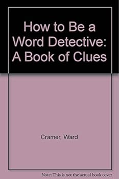 Paperback How to Be a Word Detective: A Book of Clues Book