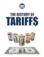 THE HISTORY OF TARIFFS: From the Thirteen Colonies to 21st Century Trade: A History of Trade Barriers and Economic Strategies in America B0DZVLGD38 Book Cover