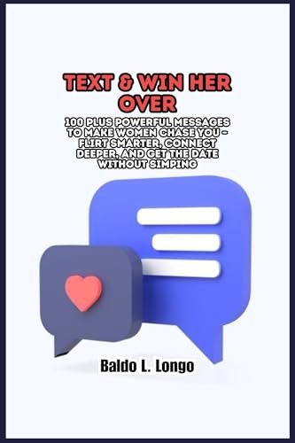 Text & Win Her Over: 100 plus Powerful Messages to
