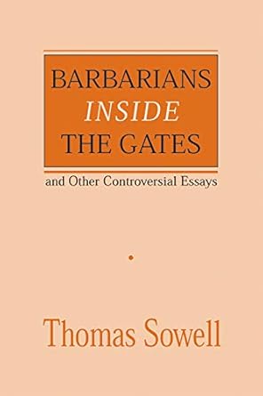 Barbarians inside the Gates and Other Controversial Essays (Hoover Institution Press Publication Book 450) (English Edition)