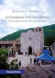 Le Fondazioni Film Commission. Tra ruolo istituzionale e cineturismo