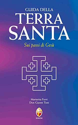  Guida della Terra Santa. Sui passi di Gesù. Con carta estraibile