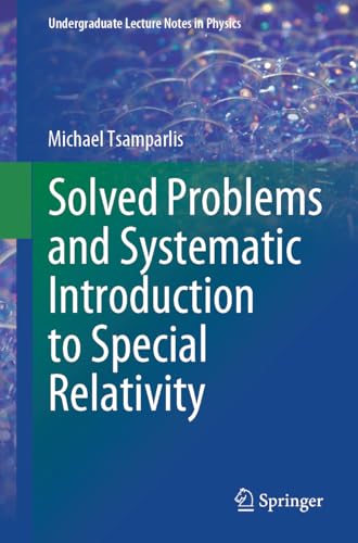 Solved Problems and Systematic Introduction to Special Relativity (Undergraduate Lecture Notes in Physics)