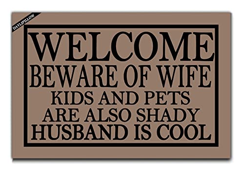 DAYLIPILLOW Doormat Entrance Floor Mat Funny Door Mat Welcome Beware of Wife Kids and Pets are Also Shady Husband is Cool Doormat 23.6' x 15.7'