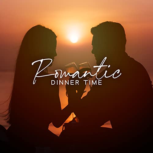 Romantic Dinner Time Restauran Dinner Background Music by Romantic
