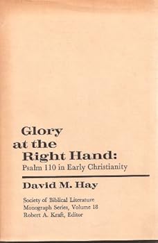 Glory at the Right Hand: Psalm 110 in Early Christianity