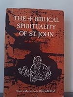 The Biblical spirituality of St. John B0006BNUGO Book Cover