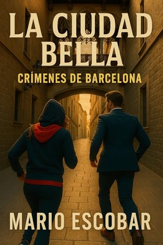 La ciudad Bella: Suspense, intriga y misterio en estado puro (Crímenes de Barcelona nº 2)