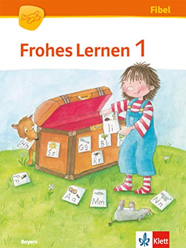 Frohes Lernen 1. Ausgabe Bayern: Fibel mit Schreibtabelle Klasse 1 (Frohes Lernen. Ausgabe für Baye
