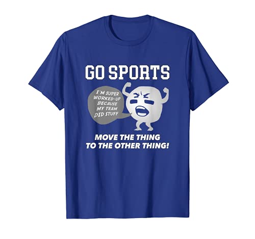 GO SPORTS Move The Thing To The Other Thing T-Shirt