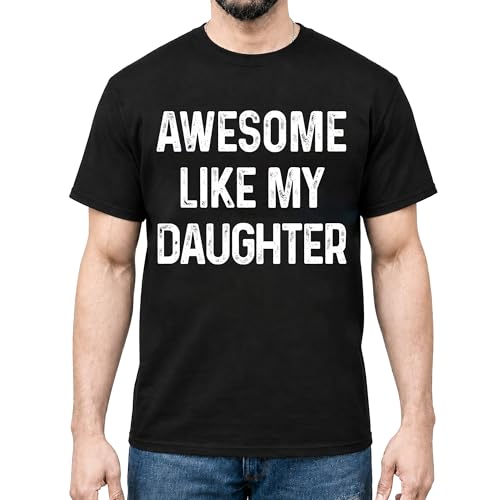AstralWardrobe Awesome Like My Daughter Shirt - Dad Fathers Day Shirts - Dad Daughter Tshirt - Father Shirt from Daughter - Gifts for Fathers Day Birthday (Black L)
