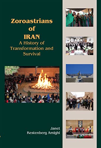 Zoroastrians of Iran: A History of Transformations and Survival (...