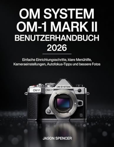 Guide OM System OM-1 Mark II 2026 : manuel de configuration et réglages