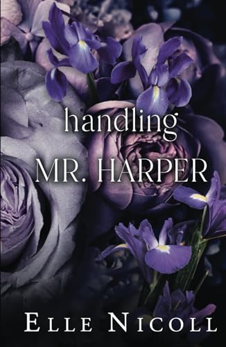 Handling Mr. Harper: A steamy accidental pregnancy romance (The Men Series - Interconnected Standalone Romances)